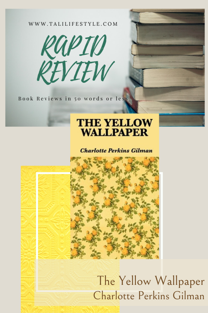 https://talilifestyle.com/2020/04/16/rapid-review-|-the-yellow-wallpaper-by-charlotte-perkins-gilman/